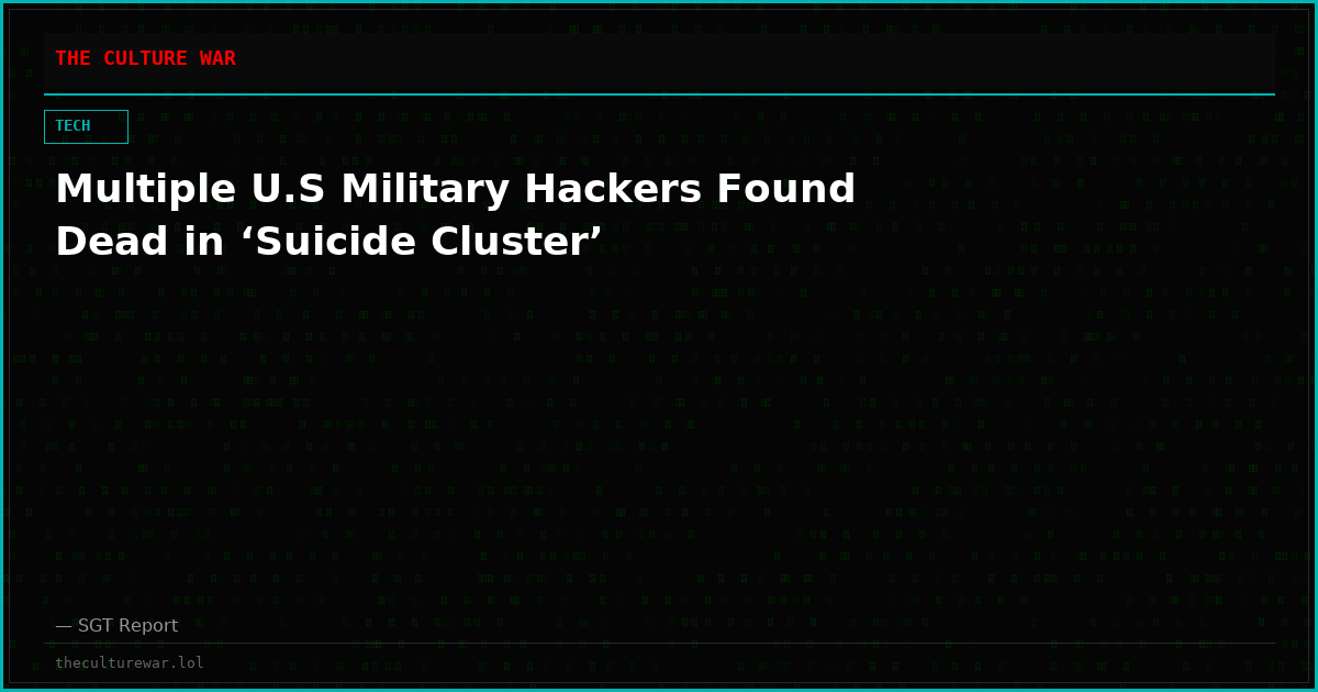 Multiple U.S Military Hackers Found Dead in ‘Suicide Cluster’