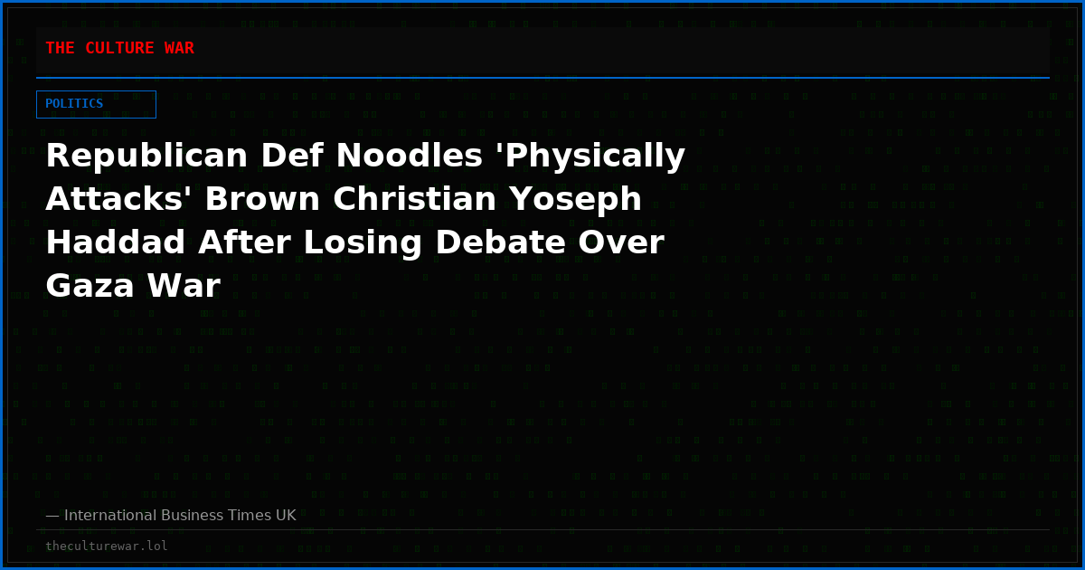 Republican Def Noodles 'Physically Attacks' Brown Christian Yoseph Haddad After Losing Debate Over Gaza War