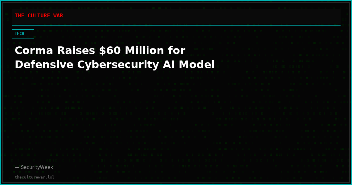 Corma Raises $60 Million for Defensive Cybersecurity AI Model