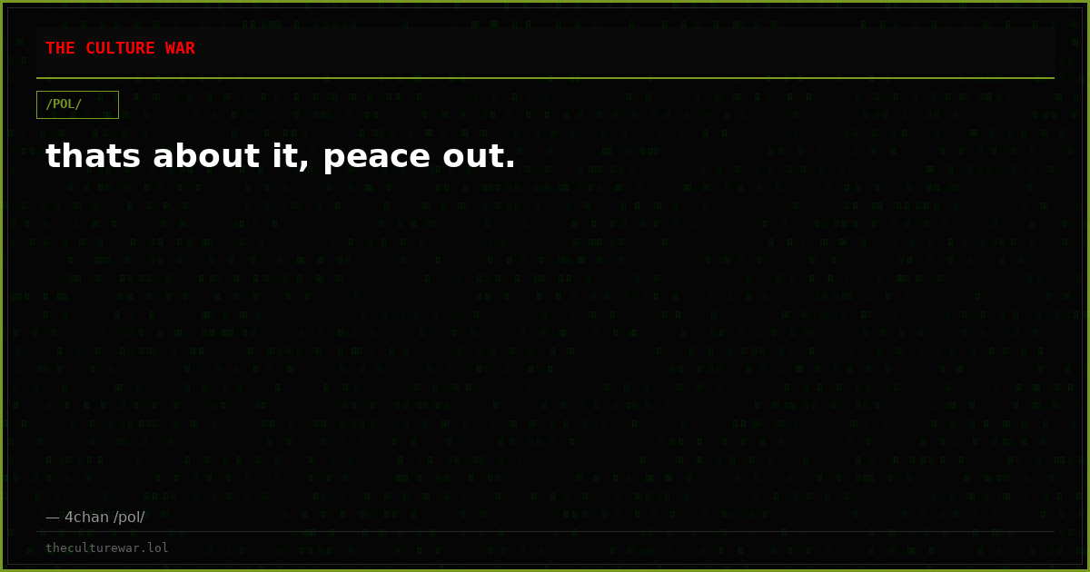 thats about it, peace out.