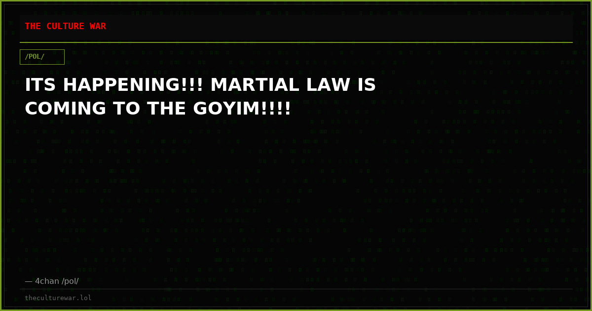 ITS HAPPENING!!! MARTIAL LAW IS COMING TO THE GOYIM!!!!