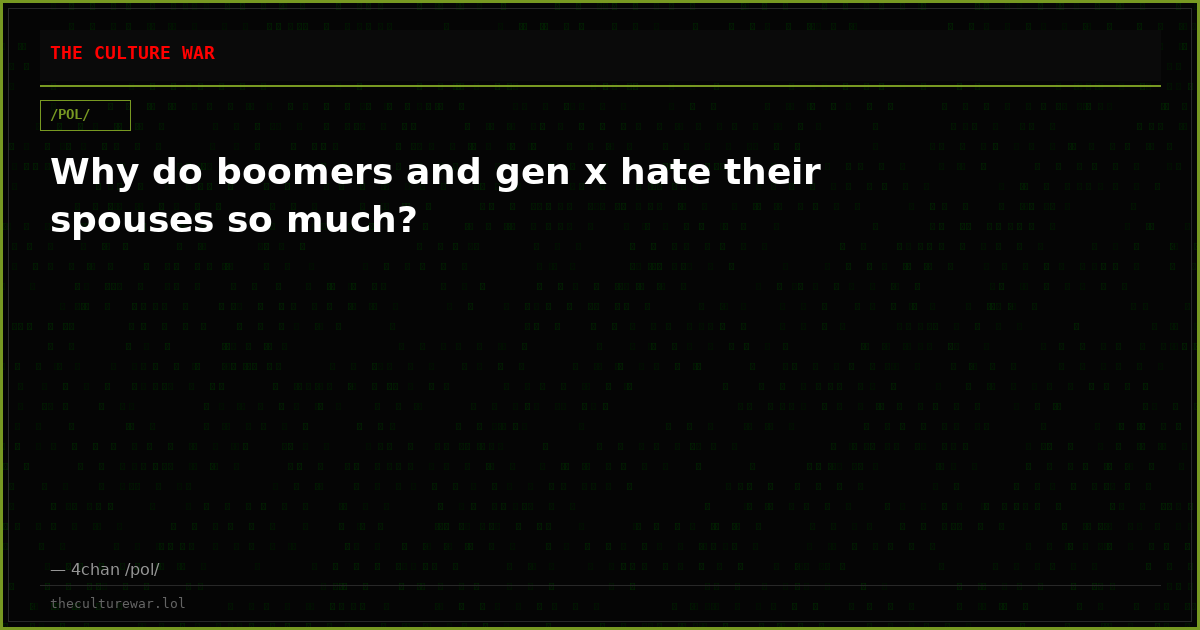 Why do boomers and gen x hate their spouses so much?