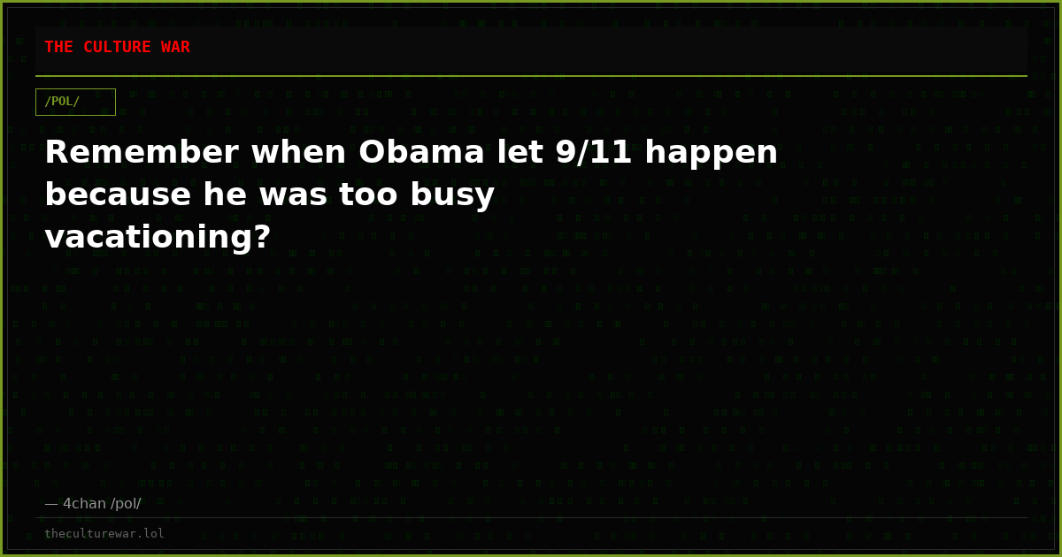 Remember when Obama let 9/11 happen because he was too busy vacationing?