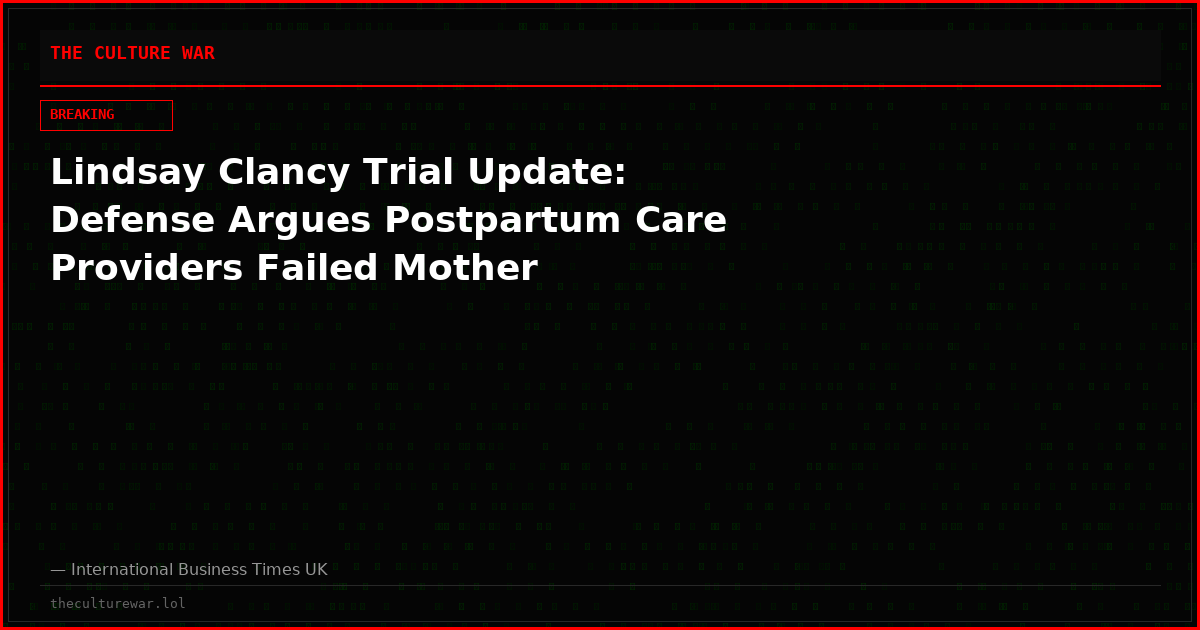Lindsay Clancy Trial Update: Defense Argues Postpartum Care Providers Failed Mother
