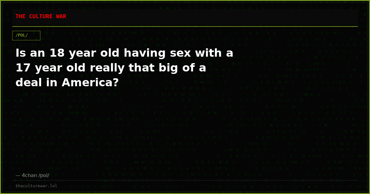 Is an 18 year old having sex with a 17 year old really that big of a deal in America?