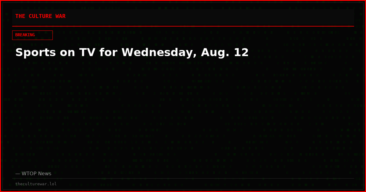 Sports on TV for Wednesday, Aug. 12