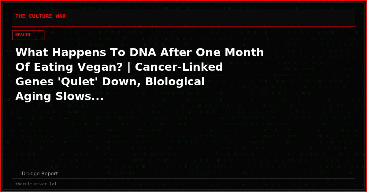 What Happens To DNA After One Month Of Eating Vegan? | Cancer-Linked Genes 'Quiet' Down, Biological Aging Slows...