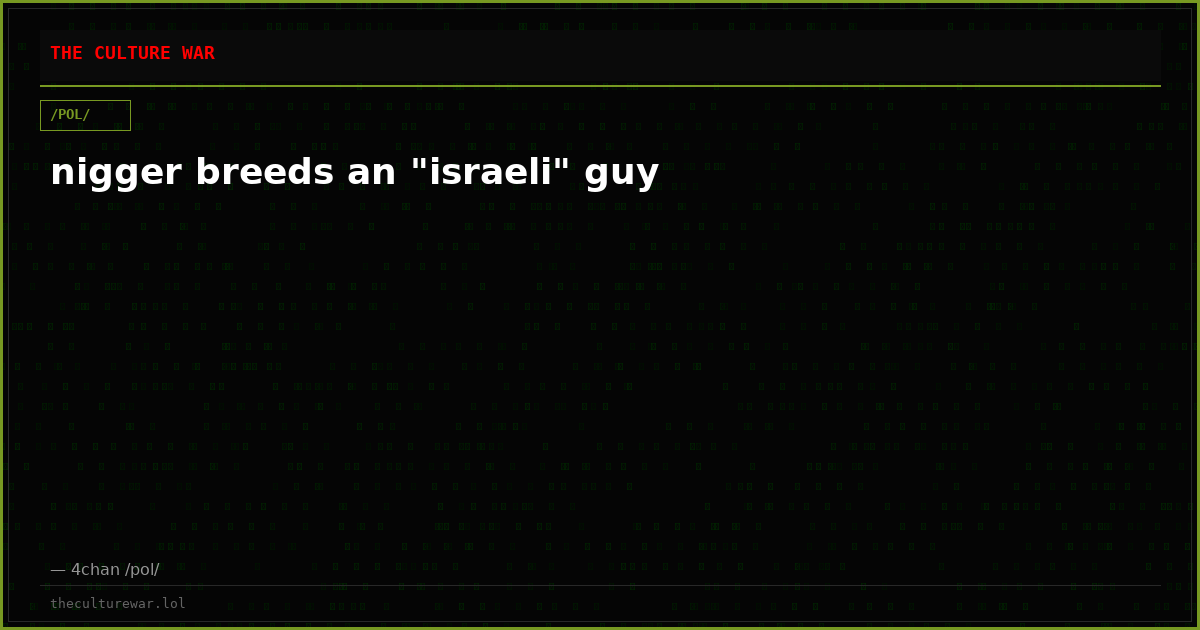 nigger breeds an "israeli" guy