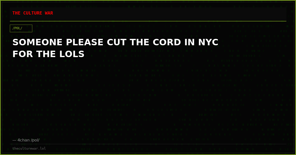 SOMEONE PLEASE CUT THE CORD IN NYC FOR THE LOLS