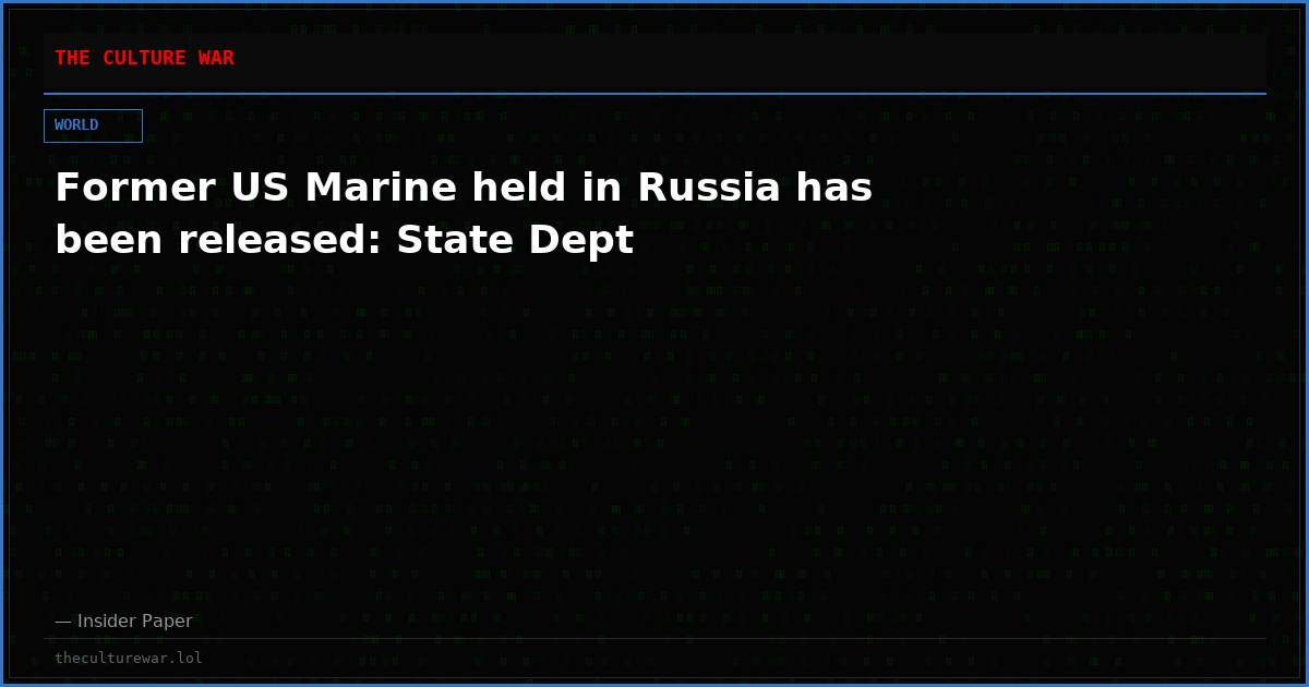 Former US Marine held in Russia has been released: State Dept