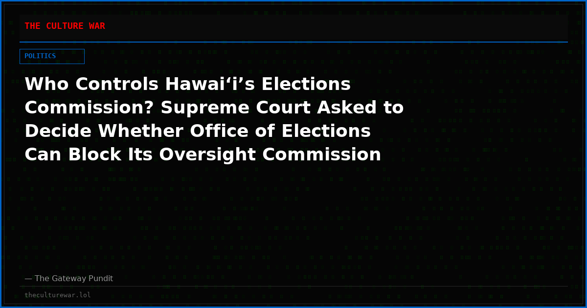 Who Controls Hawaiʻi’s Elections Commission? Supreme Court Asked to Decide Whether Office of Elections Can Block Its Oversight Commission From Meeting