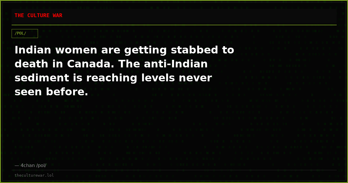 Indian women are getting stabbed to death in Canada. The anti-Indian sediment is reaching levels never seen before.