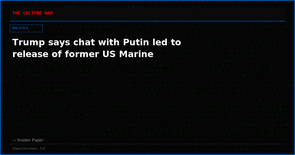 Trump says chat with Putin led to release of former US Marine