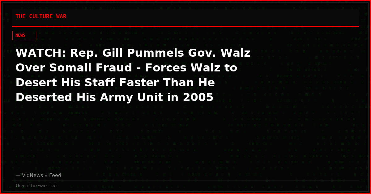 WATCH: Rep. Gill Pummels Gov. Walz Over Somali Fraud - Forces Walz to Desert His Staff Faster Than He Deserted His Army Unit in 2005