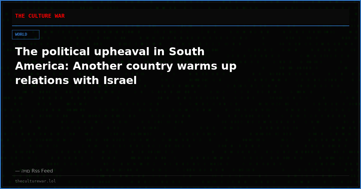 The political upheaval in South America: Another country warms up relations with Israel