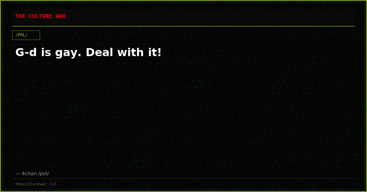 G-d is gay. Deal with it!