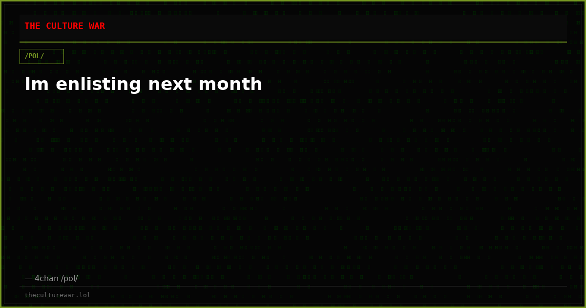 Im enlisting next month