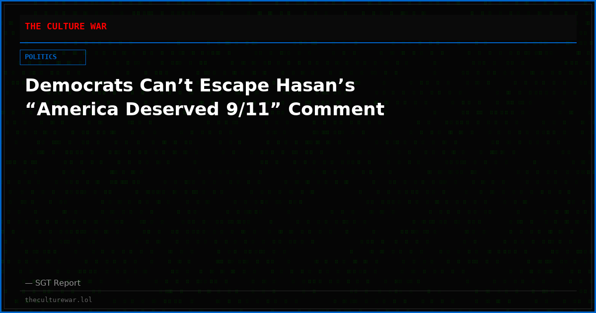 Democrats Can’t Escape Hasan’s “America Deserved 9/11” Comment