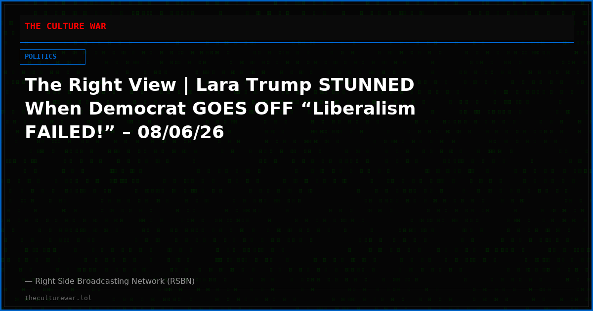 The Right View | Lara Trump STUNNED When Democrat GOES OFF “Liberalism FAILED!” – 08/06/26