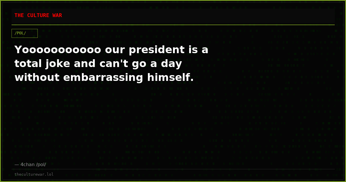 Yooooooooooo our president is a total joke and can't go a day without embarrassing himself.