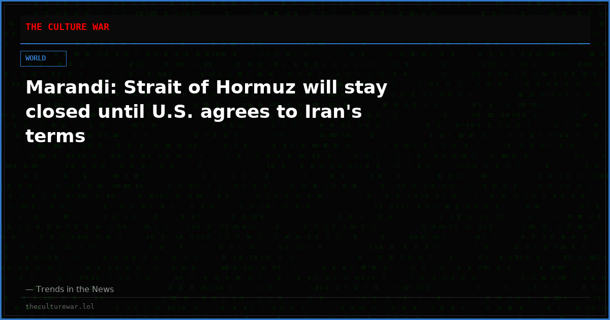 Marandi: Strait of Hormuz will stay closed until U.S. agrees to Iran's terms