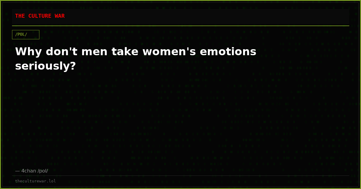 Why don't men take women's emotions seriously?