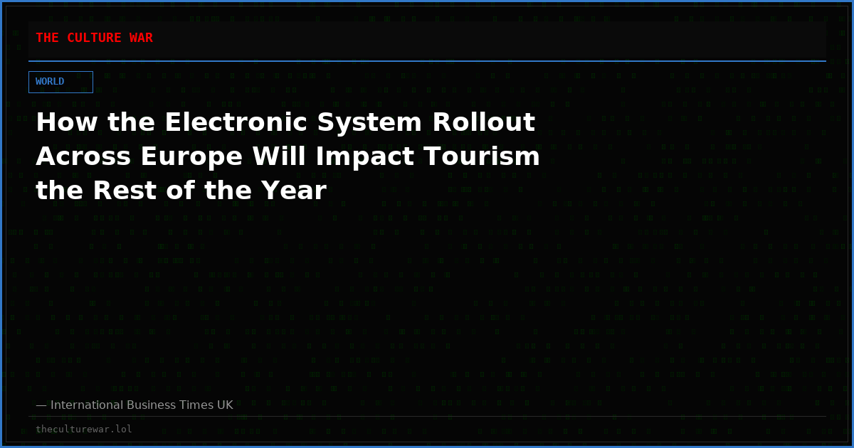 How the Electronic System Rollout Across Europe Will Impact Tourism the Rest of the Year