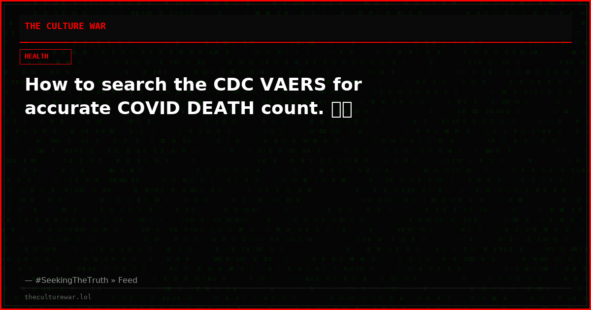 How to search the CDC VAERS for accurate COVID DEATH count. 👇🧐