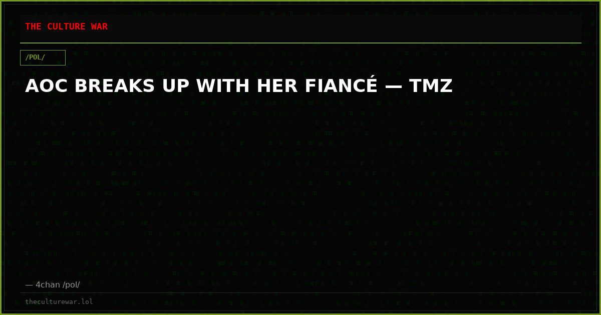 AOC BREAKS UP WITH HER FIANCÉ — TMZ