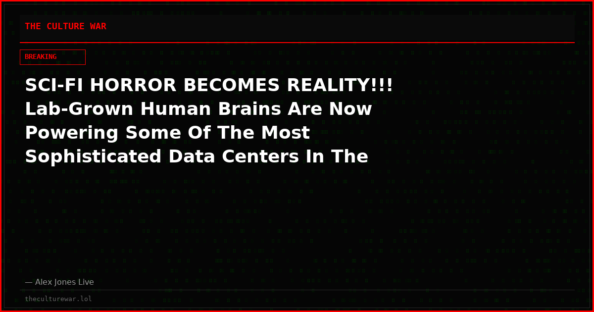 SCI-FI HORROR BECOMES REALITY!!! Lab-Grown Human Brains Are Now Powering Some Of The Most Sophisticated Data Centers In The World & Have Surpassed Silicon-Based AI Chip-Driven Systems!