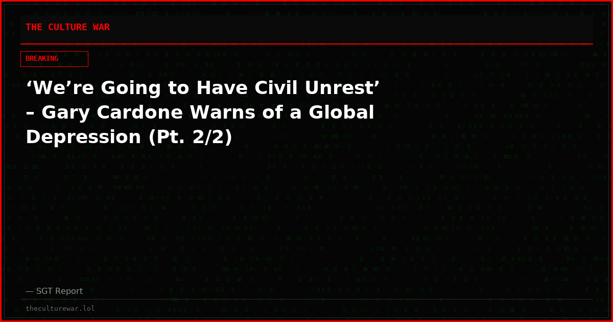 ‘We’re Going to Have Civil Unrest’ – Gary Cardone Warns of a Global Depression (Pt. 2/2)