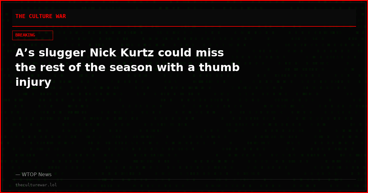 A’s slugger Nick Kurtz could miss the rest of the season with a thumb injury