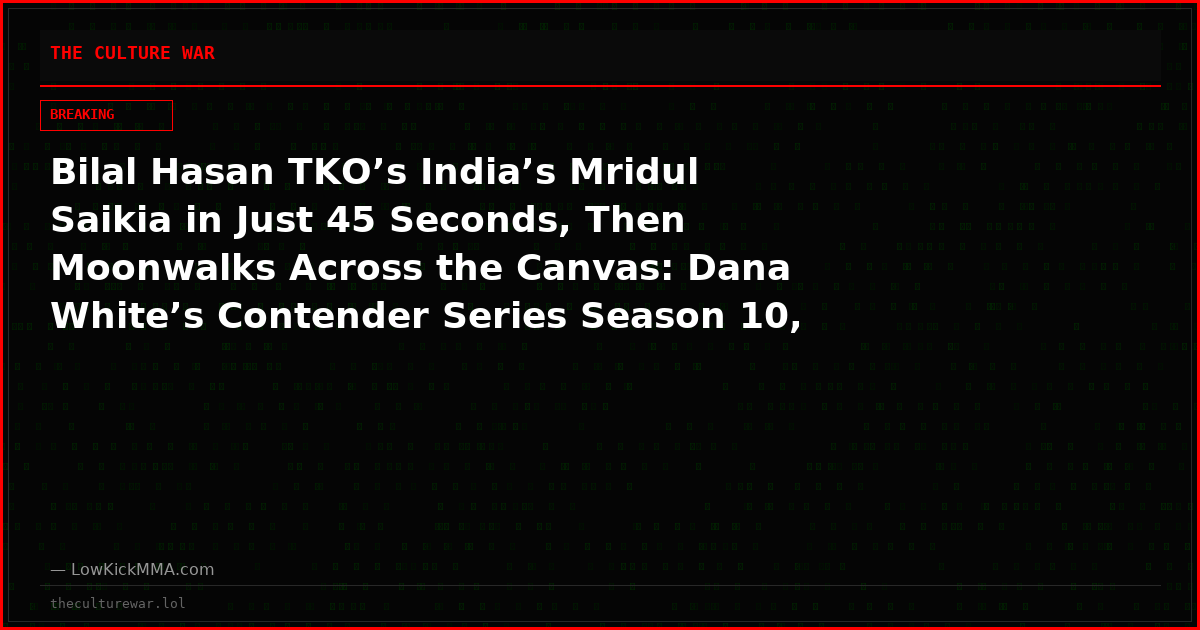 Bilal Hasan TKO’s India’s Mridul Saikia in Just 45 Seconds, Then Moonwalks Across the Canvas: Dana White’s Contender Series Season 10, Week 1 Results