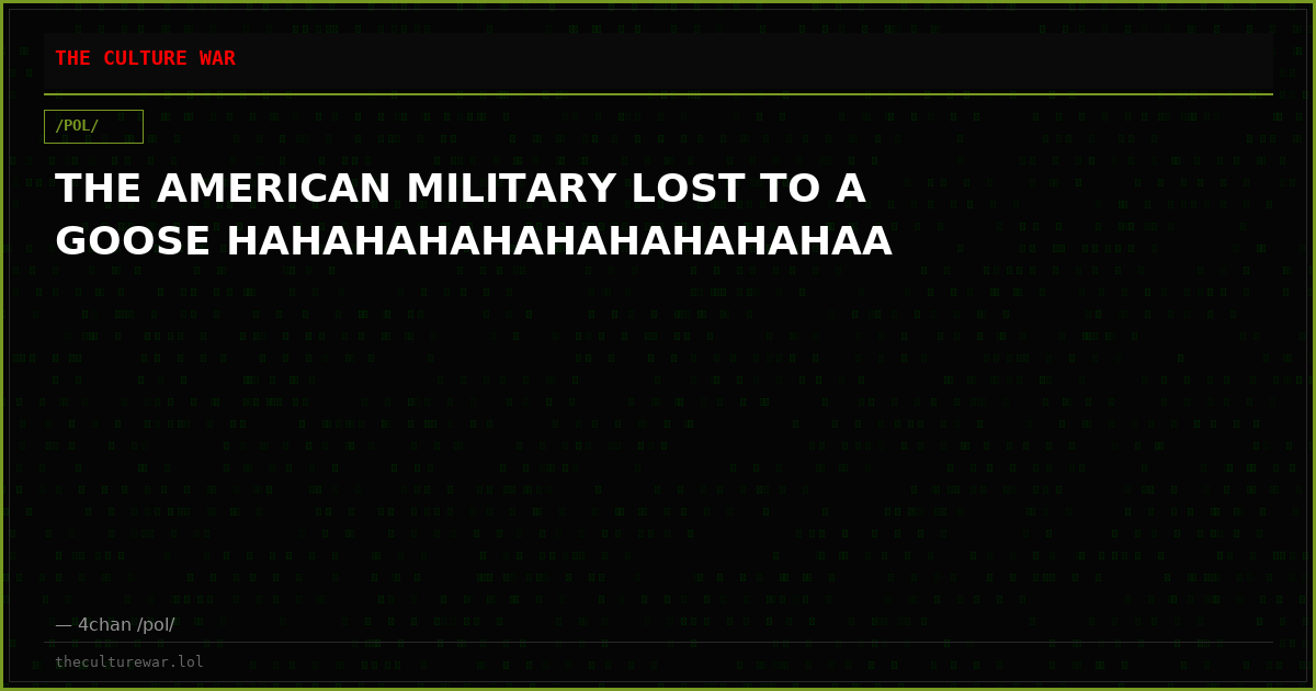 THE AMERICAN MILITARY LOST TO A GOOSE HAHAHAHAHAHAHAHAHAHAA
