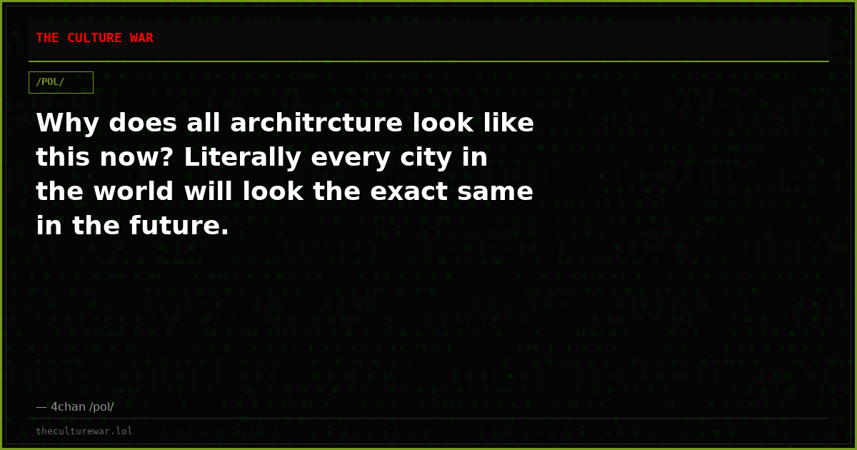 Why does all architrcture look like this now? Literally every city in the world will look the exact same in the future.