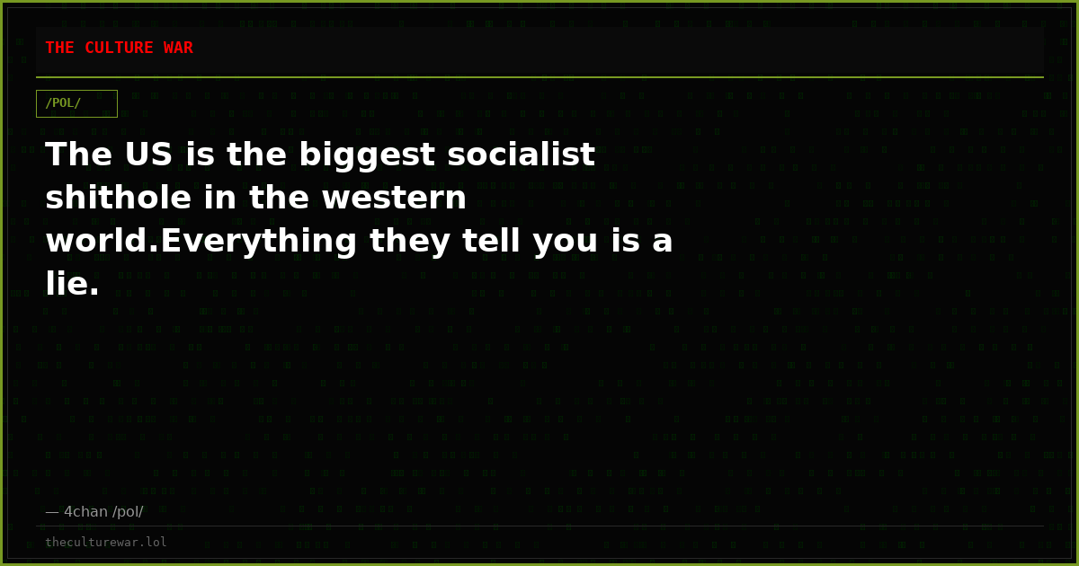 The US is the biggest socialist shithole in the western world.Everything they tell you is a lie.