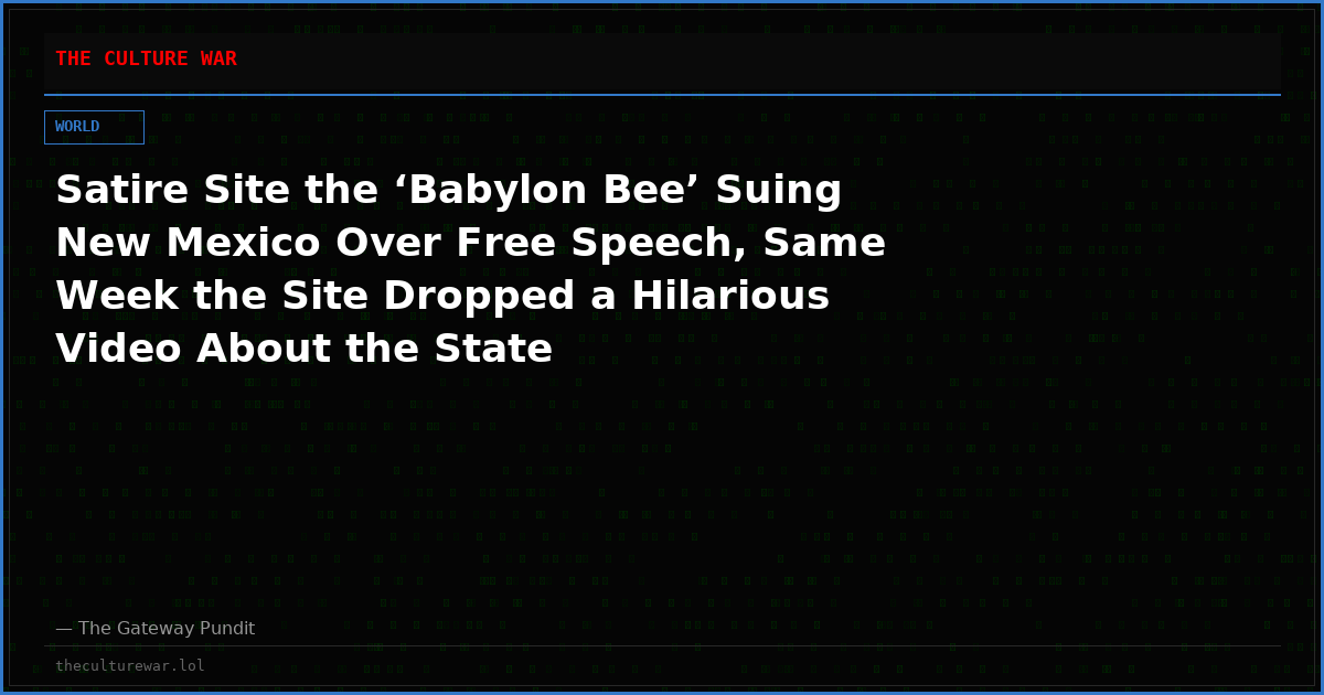 Satire Site the ‘Babylon Bee’ Suing New Mexico Over Free Speech, Same Week the Site Dropped a Hilarious Video About the State