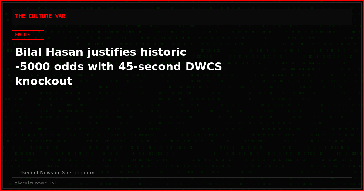 Bilal Hasan justifies historic -5000 odds with 45-second DWCS knockout