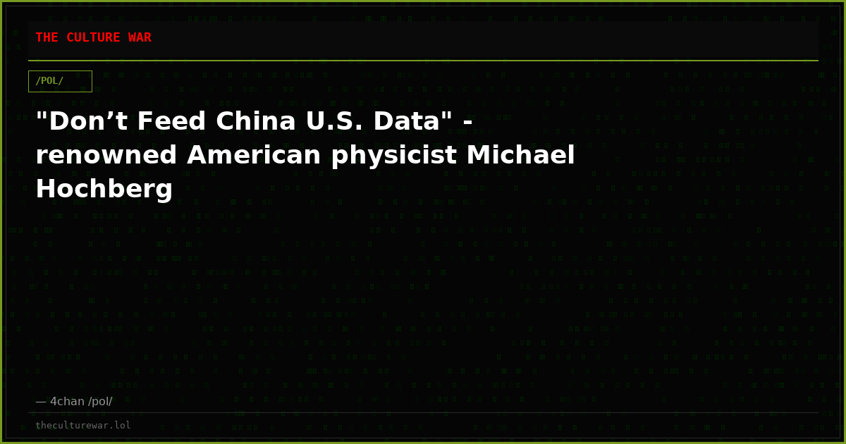 "Don’t Feed China U.S. Data" - renowned American physicist Michael Hochberg