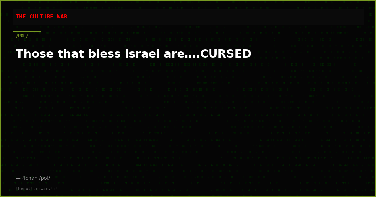 Those that bless Israel are….CURSED
