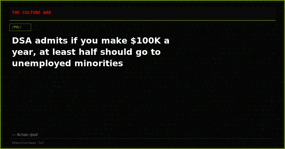 DSA admits if you make $100K a year, at least half should go to unemployed minorities