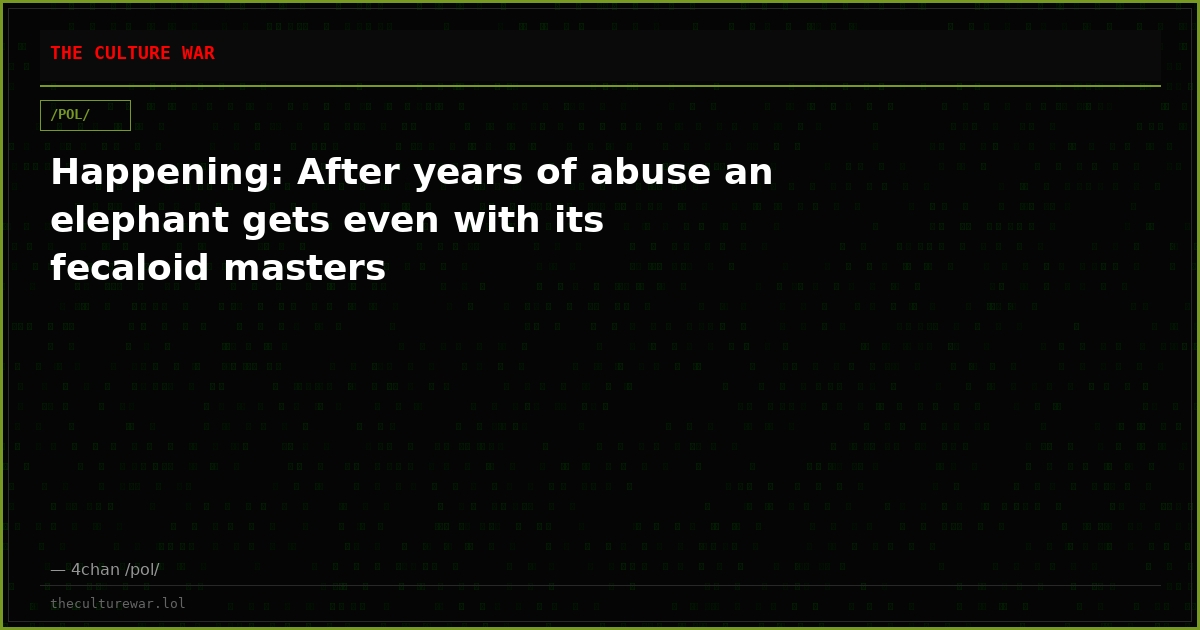 Happening: After years of abuse an elephant gets even with its fecaloid masters