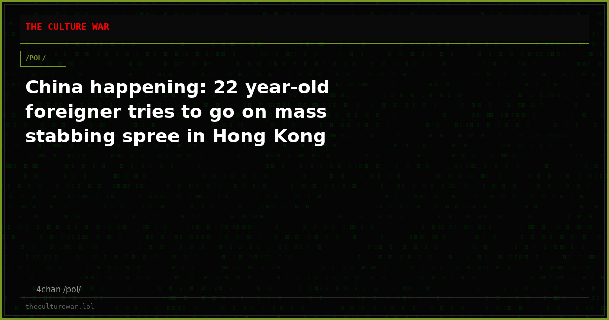 China happening: 22 year-old foreigner tries to go on mass stabbing spree in Hong Kong