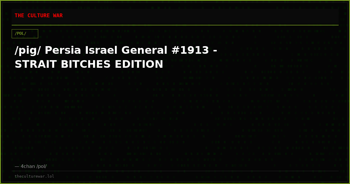 /pig/ Persia Israel General #1913 - STRAIT BITCHES EDITION