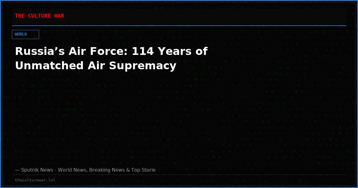 Russia’s Air Force: 114 Years of Unmatched Air Supremacy