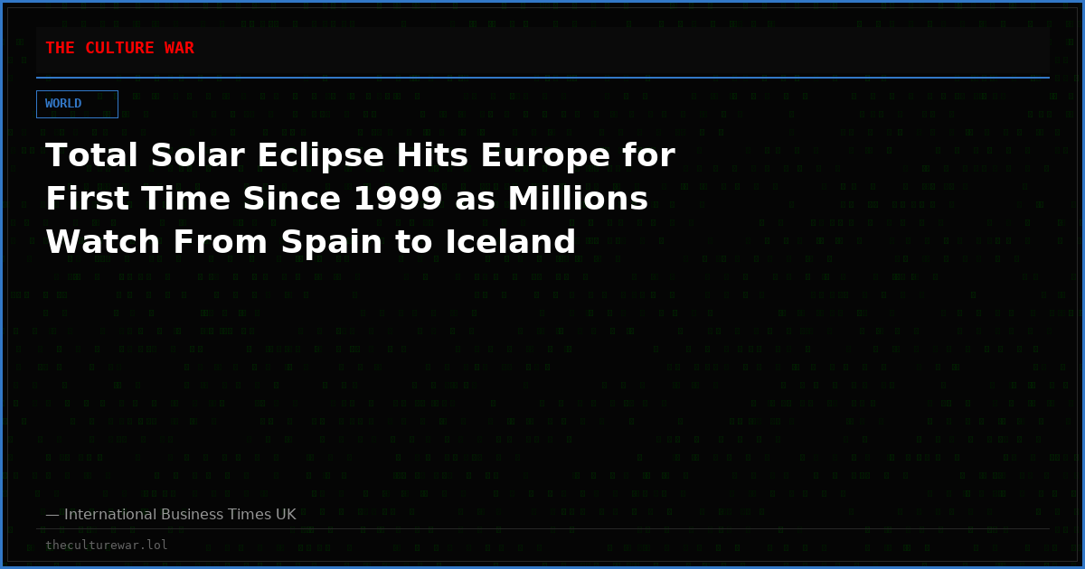 Total Solar Eclipse Hits Europe for First Time Since 1999 as Millions Watch From Spain to Iceland