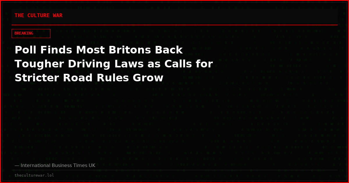Poll Finds Most Britons Back Tougher Driving Laws as Calls for Stricter Road Rules Grow