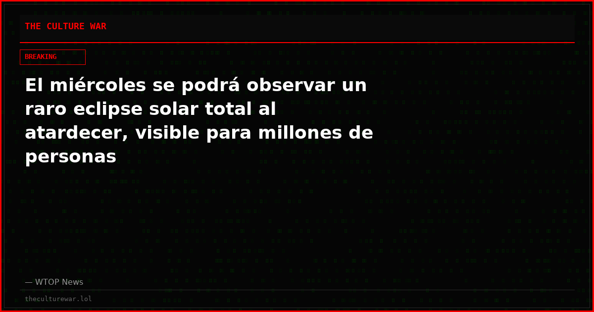 El miércoles se podrá observar un raro eclipse solar total al atardecer, visible para millones de personas