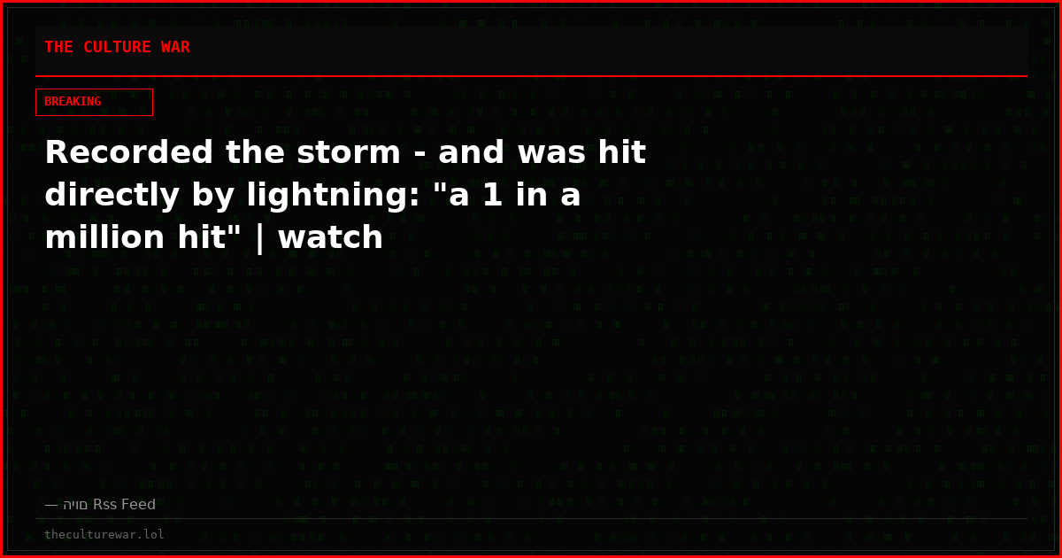 Recorded the storm - and was hit directly by lightning: "a 1 in a million hit" | watch