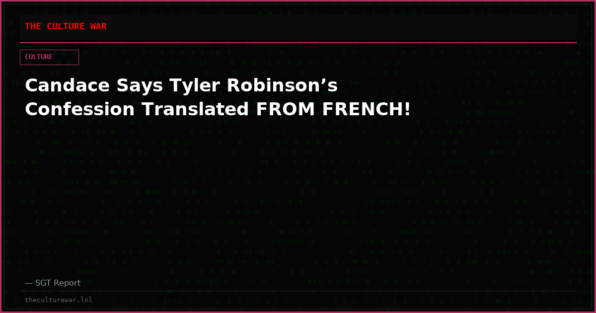 Candace Says Tyler Robinson’s Confession Translated FROM FRENCH!